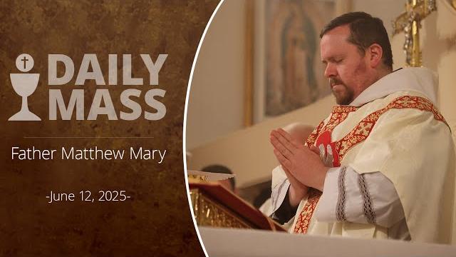 Catholic daily mass - daily tv mass - june 12, 2025 Catholic daily mass - daily tv mass - june 12, 2025