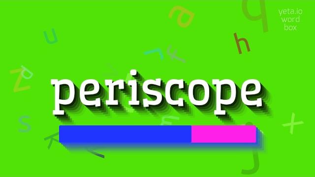 How to say periscope? #periscope How to say periscope? #periscope