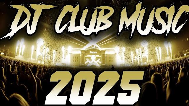 Dj club mix 2025 - remixes & mashups of popular songs 2025 | dj remix club music disco dj mix 2024 Dj club mix 2025 - remixes & mashups of popular songs 2025 | dj remix club music disco dj mix 2024