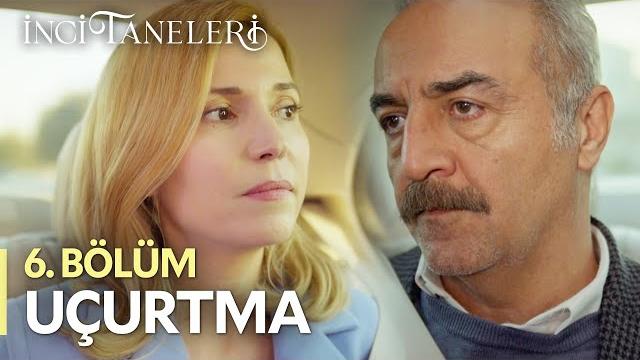 Uçurtma - i̇nci taneleri (6. bölüm) Uçurtma - i̇nci taneleri (6. bölüm)
