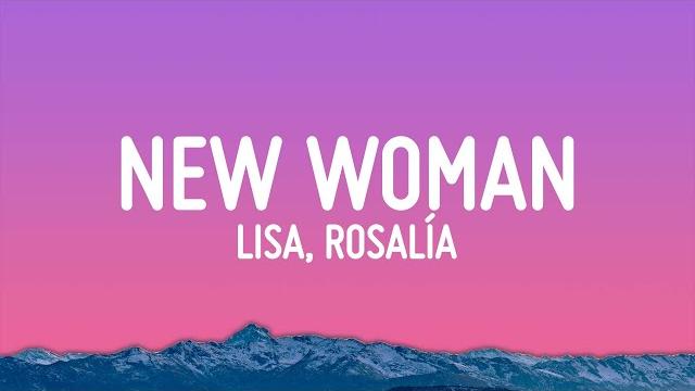 Lisa - new woman (letra/lyrics) ft. rosalía Lisa - new woman (letra/lyrics) ft. rosalía