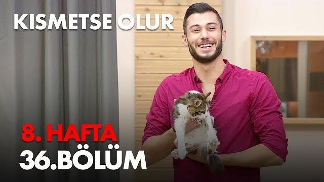 Kısmetse olur 8. hafta 36. bölüm - full bölüm Kısmetse olur 8. hafta 36. bölüm - full bölüm