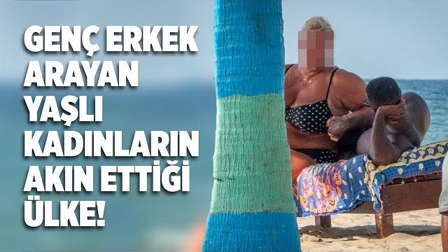 Genç erkek arayan yaşlı kadınların akın ettiği ülke! Genç erkek arayan yaşlı kadınların akın ettiği ülke!