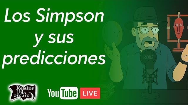 Los simpson y sus predicciones | relatos del lado oscuro Los simpson y sus predicciones | relatos del lado oscuro