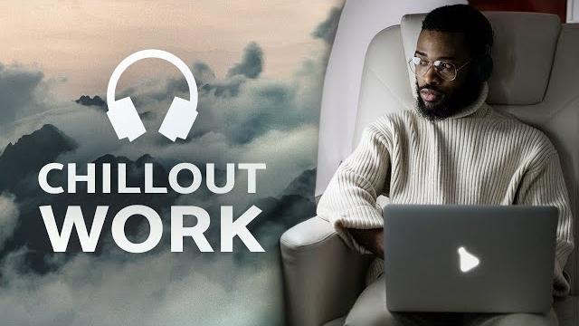 Chill music for focus and creativity — deep concentration mix Chill music for focus and creativity — deep concentration mix