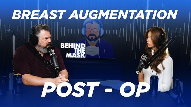 Breast augmentation post-op | btm podcast Breast augmentation post-op | btm podcast