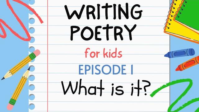Writing poetry for kids - episode 1 : what is it? Writing poetry for kids - episode 1 : what is it?