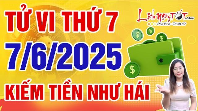 Tử vi hàng ngày 7/6/2025 thứ 7 chỉ đích danh con giáp thần tài ban lộc kiếm tiền như hái Tử vi hàng ngày 7/6/2025 thứ 7 chỉ đích danh con giáp thần tài ban lộc kiếm tiền như hái