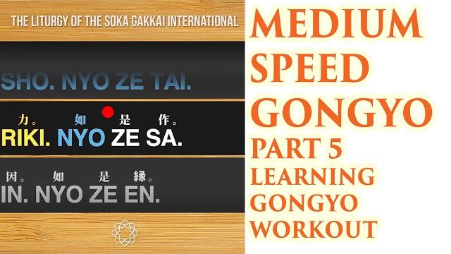 Round 5: medium speed gongyo Round 5: medium speed gongyo