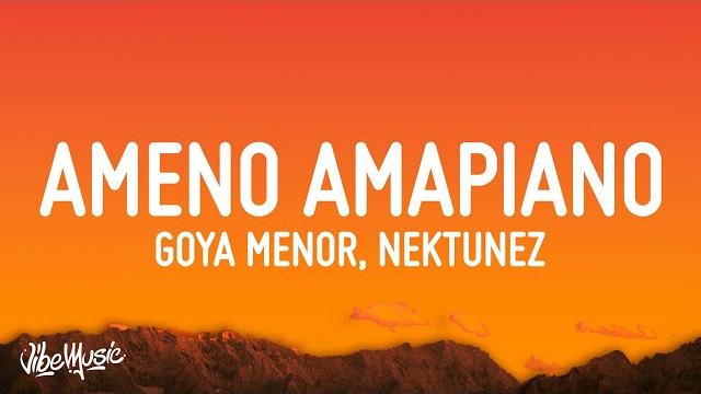 Goya menor, nektunez – ameno amapiano remix (you want to bamba, you want to chill with the big boys) Goya menor, nektunez – ameno amapiano remix (you want to bamba, you want to chill with the big boys)