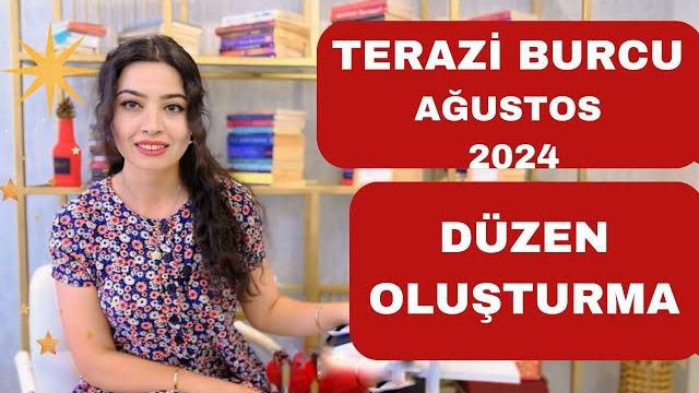Terazi̇ burcu / düzen oluşturma / ağustos 2024 / Terazi̇ burcu / düzen oluşturma / ağustos 2024 /