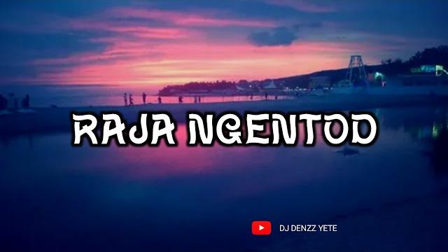 Raja ngentod lagu enak terbaik Raja ngentod lagu enak terbaik
