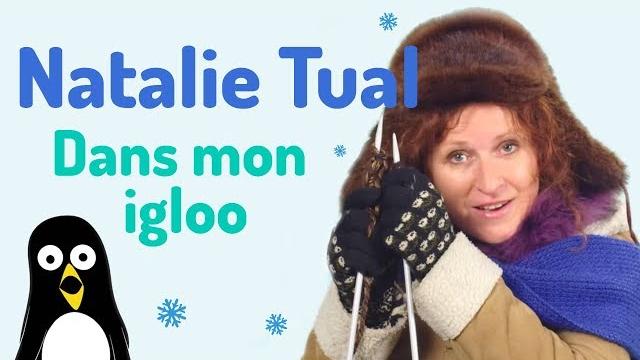Dans mon igloo ! - clip - natalie tual Dans mon igloo ! - clip - natalie tual