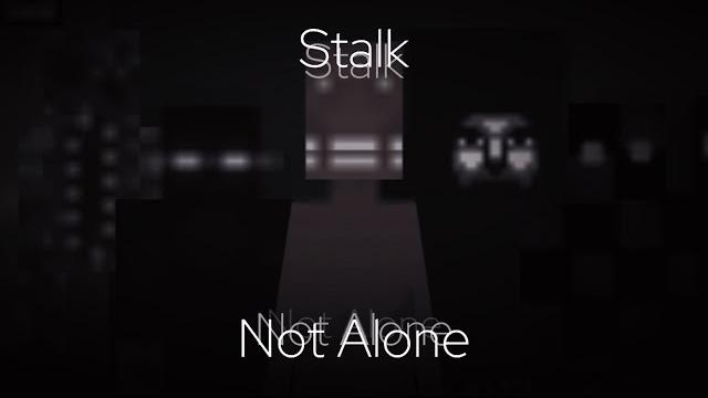 Not alone - stalk Not alone - stalk