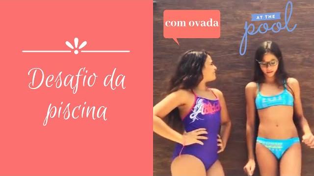 Desafio da piscina (teve ovada!!) Desafio da piscina (teve ovada!!)