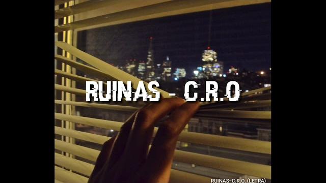 Ruinas• c.r.o (letra) Ruinas• c.r.o (letra)