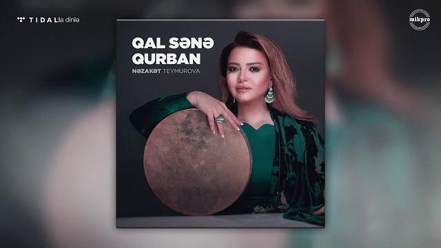 Nəzakət teymurova — qal sənə qurban Nəzakət teymurova — qal sənə qurban