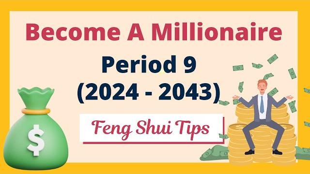 Become a millionaire in period 9 | what house is the best in period 9 | feng shui flying stars Become a millionaire in period 9 | what house is the best in period 9 | feng shui flying stars