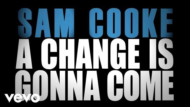 Sam cooke - a change is gonna come (official lyric video) Sam cooke - a change is gonna come (official lyric video)