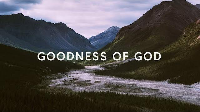 Goodness of god (lyrics) ~ bethel music Goodness of god (lyrics) ~ bethel music