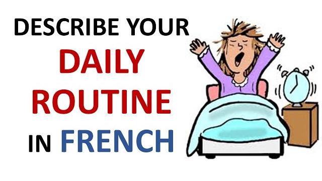 French lesson 32 - describe your daily routine in french daily life habits le quotidien la rutina French lesson 32 - describe your daily routine in french daily life habits le quotidien la rutina