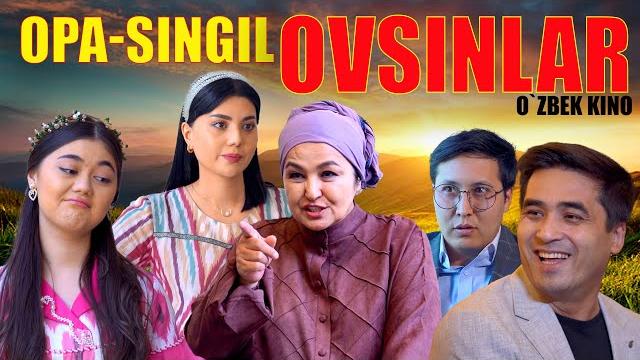 Opa-singil ovsinlar (o`zbek kino) опа-сингил овсинлар Opa-singil ovsinlar (o`zbek kino) опа-сингил овсинлар