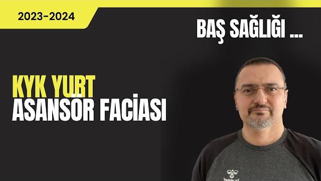 Kyk yurt asansör faci̇asi... baş sağliği... Kyk yurt asansör faci̇asi... baş sağliği...