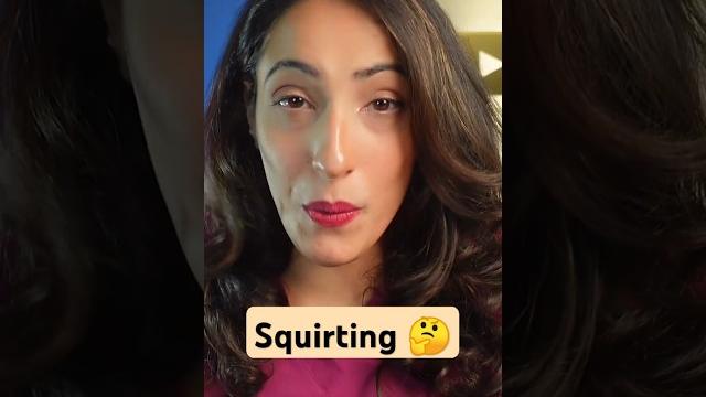 What is squirting? What is squirting?