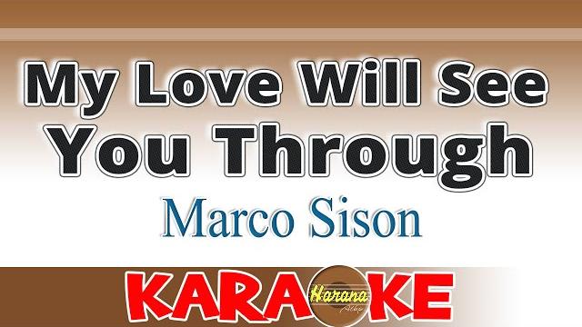 My love will see you through (karaoke) marco sison My love will see you through (karaoke) marco sison
