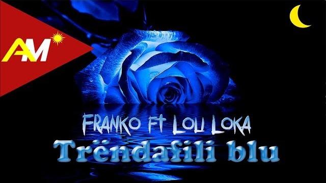 Franko ft. loli loka - trendafili blu (official lyrics video) Franko ft. loli loka - trendafili blu (official lyrics video)