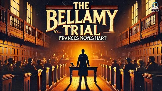 The bellamy trial a riveting courtroom mystery! The bellamy trial a riveting courtroom mystery!