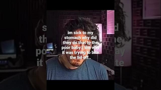 Dont watch the video i'm actually crying and im so sick from watching it. i should've stayed curious Dont watch the video i'm actually crying and im so sick from watching it. i should've stayed curious