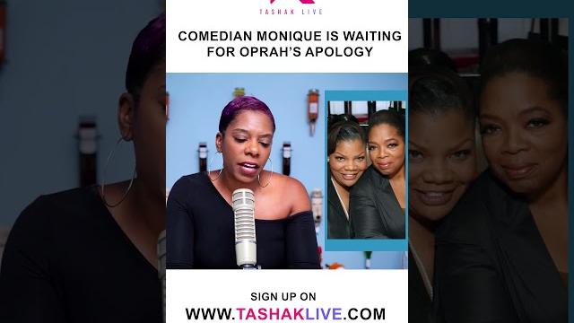 Monique wants oprah to apologize now Monique wants oprah to apologize now