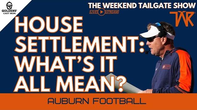 The house settlement has finally passed i auburn ready to take advantage? i auburn football podcast The house settlement has finally passed i auburn ready to take advantage? i auburn football podcast