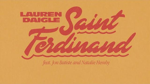 Lauren daigle - saint ferdinand (feat. jon batiste & natalie hemby) (official lyric video) Lauren daigle - saint ferdinand (feat. jon batiste & natalie hemby) (official lyric video)