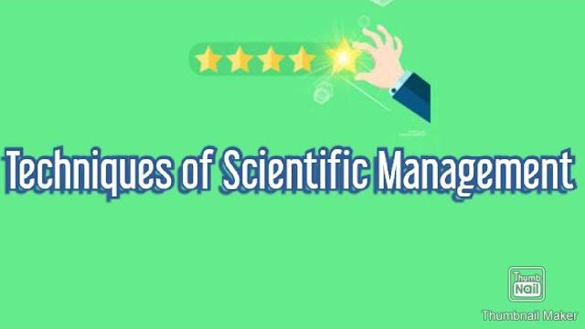 Techniques of scientific management Techniques of scientific management