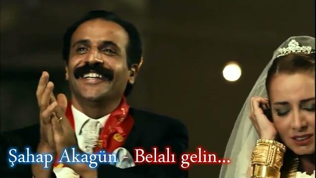 Şahap akagün - belalı gelin Şahap akagün - belalı gelin