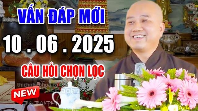 Vấn đáp câu hỏi mới "rất thực tế" siêu hay ngày 06. 06. 2025 - thầy thích pháp hòa #2025 Vấn đáp câu hỏi mới "rất thực tế" siêu hay ngày 06. 06. 2025 - thầy thích pháp hòa #2025