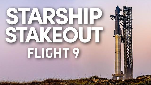 Spacex starship flight 9 - stakeout stream Spacex starship flight 9 - stakeout stream