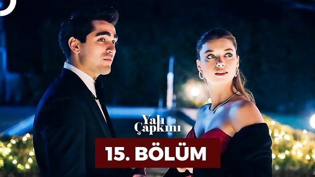 Yalı çapkını 15. bölüm Yalı çapkını 15. bölüm