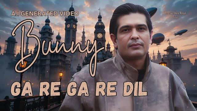 Ga re ga re dil - bunny Ga re ga re dil - bunny