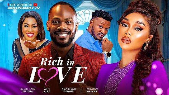 Rich in love - daniel etim effiong, onyii alex, elochukwu godwin 2025 latest nollywood full movie Rich in love - daniel etim effiong, onyii alex, elochukwu godwin 2025 latest nollywood full movie