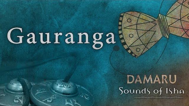 Gauranga | damaru | adiyogi chants | sounds of isha Gauranga | damaru | adiyogi chants | sounds of isha