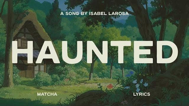 Isabel larosa - haunted (lyrics) Isabel larosa - haunted (lyrics)
