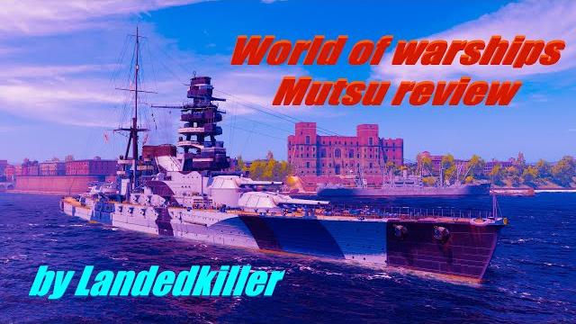 World of warships mutsu review World of warships mutsu review
