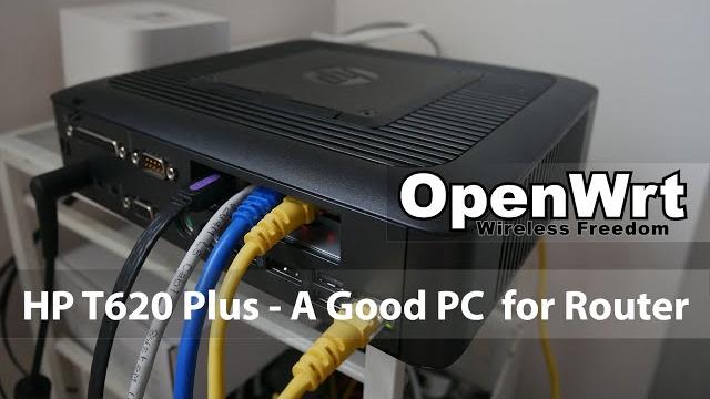 Hp t620 plus - a budget x86 openwrt router Hp t620 plus - a budget x86 openwrt router