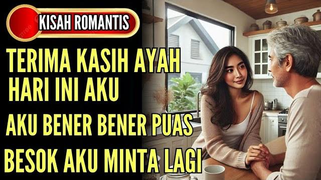 Kisah viral : servis ayah mertua lebih mantap Kisah viral : servis ayah mertua lebih mantap