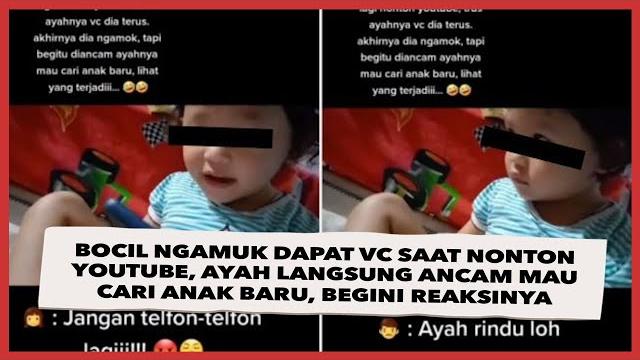 Bocil ngamuk dapat vc saat nonton youtube, ayah langsung ancam mau cari anak baru, begini reaksinya Bocil ngamuk dapat vc saat nonton youtube, ayah langsung ancam mau cari anak baru, begini reaksinya