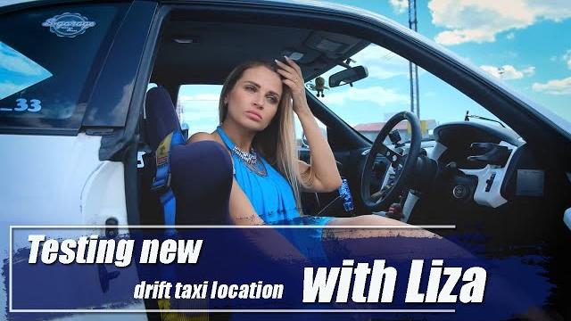 Testing new drift taxi location with liza Testing new drift taxi location with liza