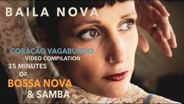 Baila nova - the coração vagabundo album compilation | 🩵 35 min of bossa nova & samba 🩵 Baila nova - the coração vagabundo album compilation | 🩵 35 min of bossa nova & samba 🩵